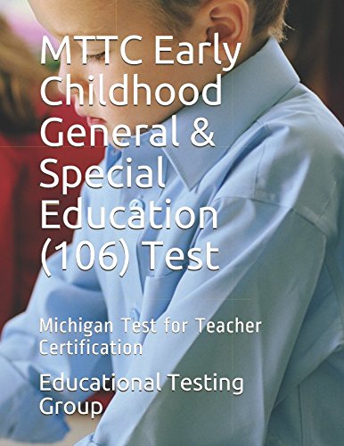 MTTC Early Childhood General & Special Education (106) Test: Michigan Test for Teacher Certification