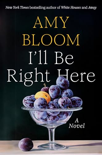 I'll Be Right Here: A Novel