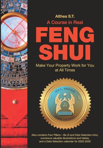 A Course in Real Feng Shui: Make Your Property Work for You, at All Times