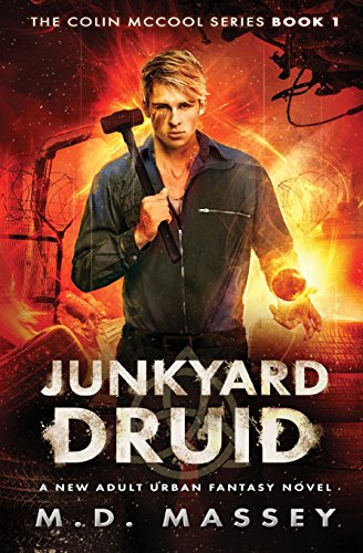 Junkyard Druid: A New Adult Urban Fantasy Novel (Colin Mccool Paranormal Suspense)