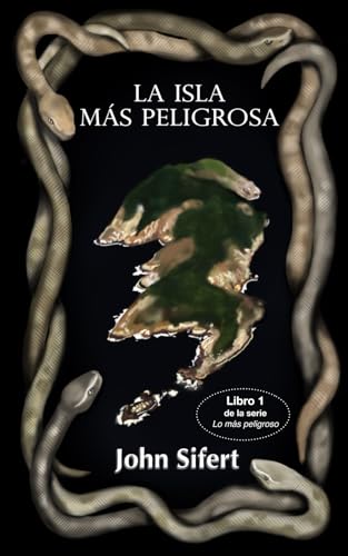 La isla más peligrosa (Lo más peligroso) (Spanish Edition)