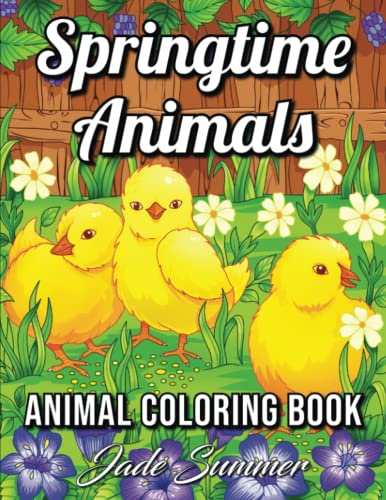 Springtime Animals: An Adult Coloring Book with Cute Baby Animals, Easy Spring Scenes, and Fun Flower Gardens for Relaxation
