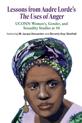 Lessons from Audre Lorde’s The Uses of Anger: UCONN Women’s, Gender and Sexuality Studies at 50