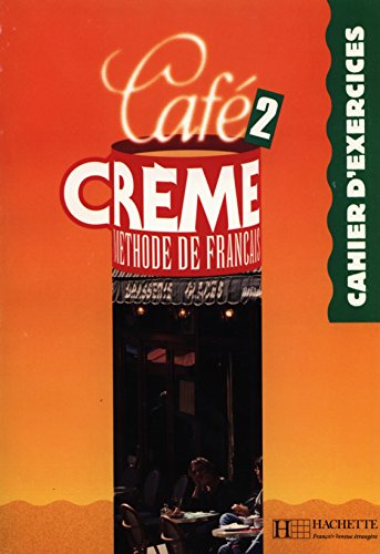 Cafe Creme: Cahier D'Exercices 2