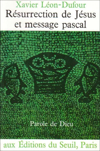 Résurrection de Jésus et Message pascal