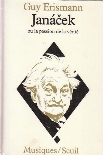 Janacek ou la Passion de la vérité