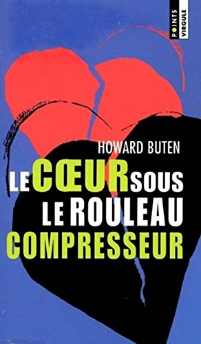 Coeur sous le rouleau compresseur (Le) [ancienne édition]
