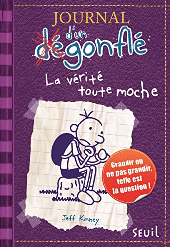 JOURNAL D'UN DÉGONFLÉ T.05 : LA VÉRITÉ TOUTE MOCHE