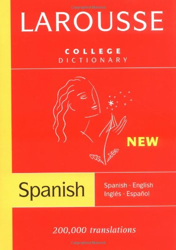 Larousse College Dictionary: Spanish-English/Ingles-Espanol