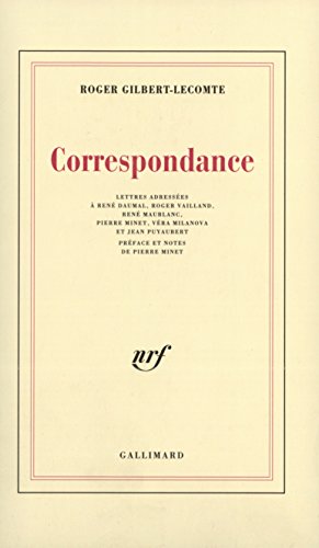 Correspondance - lettres adressees a rene daumal, roger vailland, rene maublanc, pierre minet, ve