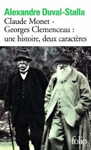Claude Monet-Georges Clemenceau: une histoire, deux caracteres