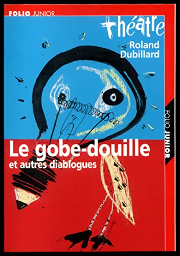 GOBE-DOUILLE AT AUTRES DIABLOGUES (THÉÂTRE 06)(LE)