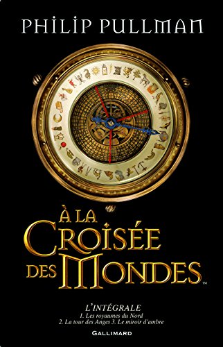 À LA CROISÉE DES MONDES : L'INTÉGRALE