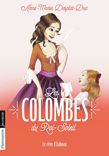 COLOMBES DU ROI SOLEIL (LES) T.05 : LE RÊVE D'ISABEAU