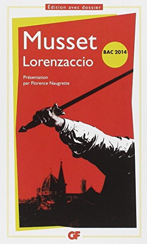 Lorenzaccio: Chronologie, Présentation, notes, dossier, bibliographie