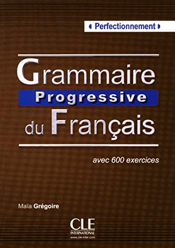 GRAMMAIRE PROGRESSIVE DU FRANGAIS NIVEAU PERFECTIONNEMENT
