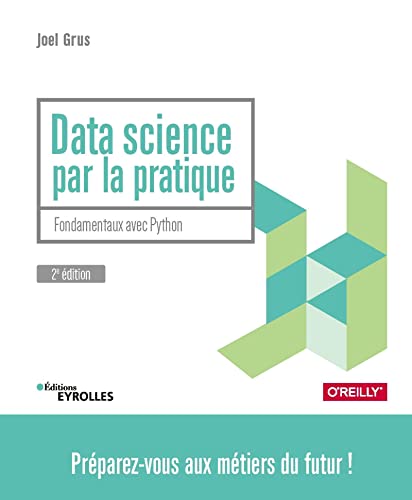 Data Science par la pratique: Fondamentaux avec Python