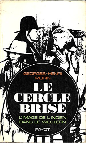 Le cercle brisé. L'image de l'indien dans le western