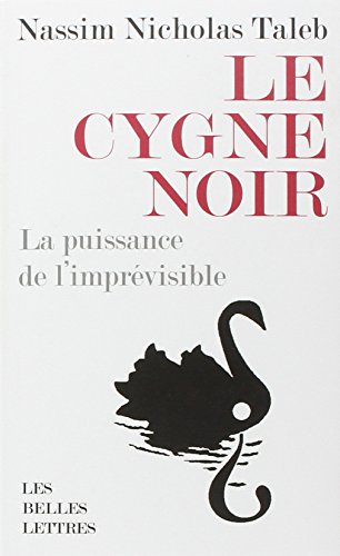 Cygne noir (Le): Puissance de l'imprévisible (La)