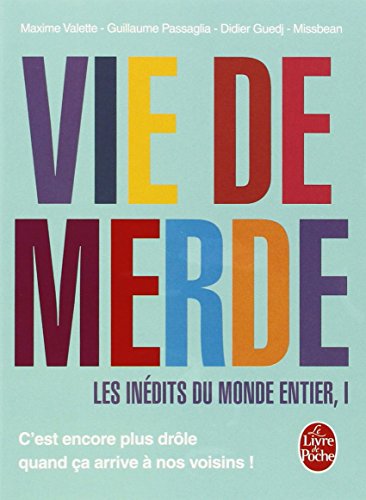 Vie de Merde : les inédits du monde entier tome 1