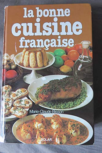 La bonne cuisine française (French Edition)