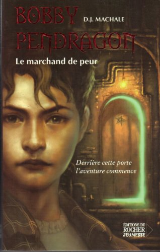 Bobby Pendragon, tome 1 : Le Marchand de peur