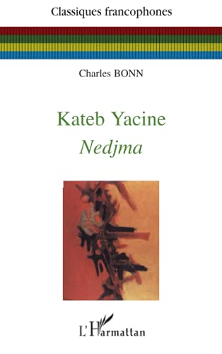 Kateb Yacine Nedjma (French Edition)