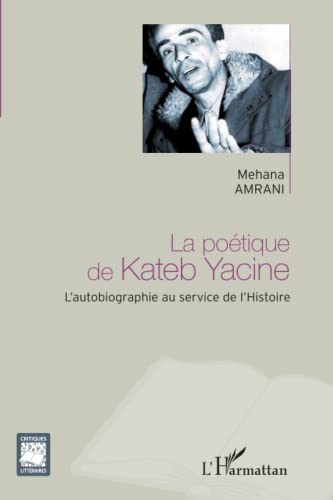 La poétique de Kateb Yacine (French Edition)