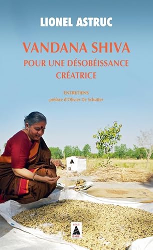 VANDANA SHIVA : POUR UNE DÉSOBEISSANCE CRÉATRICE