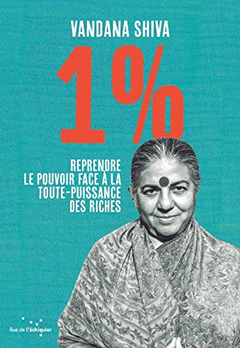 1%: Reprendre le pouvoir face à la toute-puissance des riches