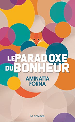Le paradoxe du bonheur: PARADOXE DU BONHEUR -LE