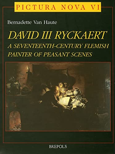 David III Ryckaert: A Seventeenth-Century Flemish Peasant Painter of Peasant Scenes: 6 (Pictura Nova)