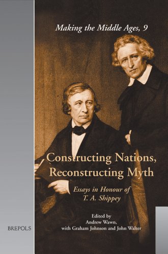 Constructing Nations, Reconstructing Myth English: Essays in Honour of T. A. Shippey