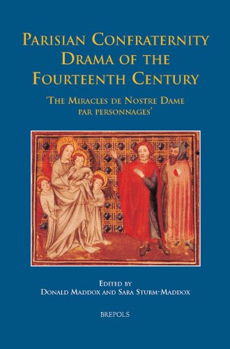 Parisian Confraternity Drama of the Fourteenth Century English; Old English; Old French: The 'Miracles de Nostre Dame par personnages'