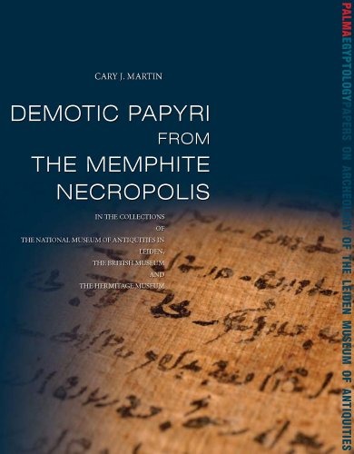 Demotic Papyri from the Memphite Necropolis: In the Collections of the National Museum of Antiquities in Leiden, the British Museum and the Hermitage Museum (Palma)