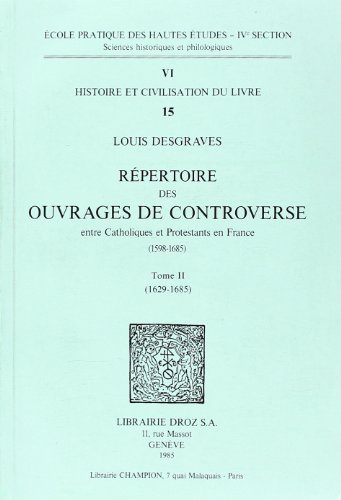 REPERTOIRE DES OUVRAGES DE CONTROVERSE ENTRE CATHOLIQUES ET PROTESTANTS EN FRANCE