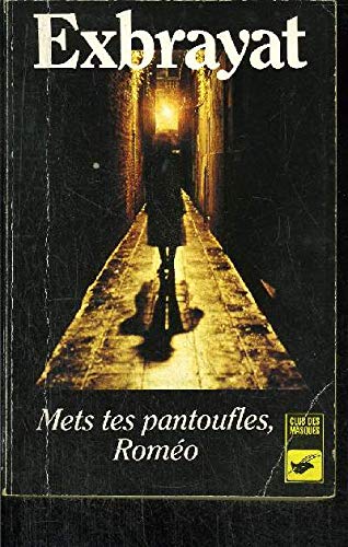 Mets tes pantoufles, Roméo !