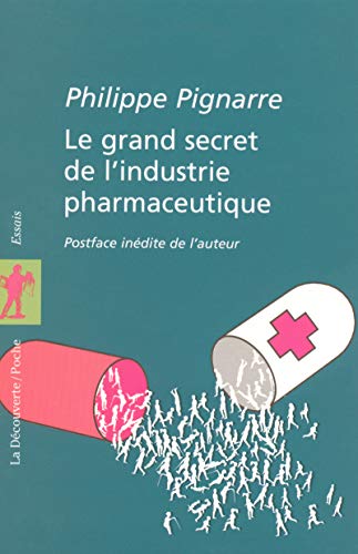 GRAND SECRET DE L'INDUSTRIE PHARMACEUTIQUE (LE)