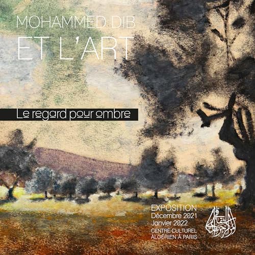 Mohammed Dib et l'art: Le regard pour ombre
