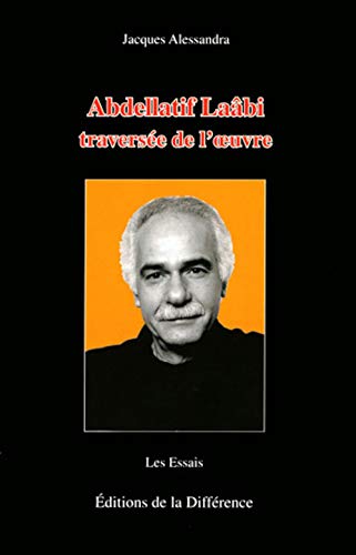 Abdellatif Laâbi, traversée de l'oeuvre