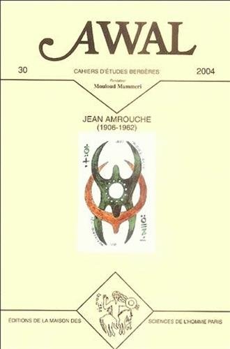 AWAL, N 30/2004. JEAN AMROUCHE, 1906-1962