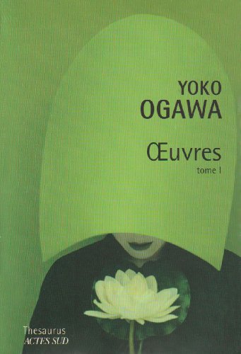 Yoko Ogawa - Oeuvres - tome 1