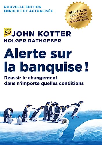 Alerte sur la banquise ! - 2e édition: Réussir le changement dans n'importe quelles conditions