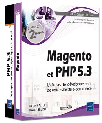 Magento et PHP 5.3 - Coffret de 2 livres : Maitrisez le développement de votre site de e-commerce