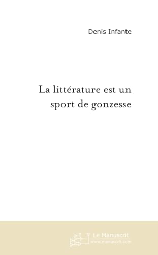 La littérature est un sport de gonzesse (French Edition)