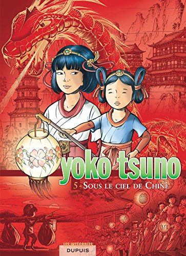 Yoko Tsuno - L'intégrale 05 : Sous le ciel de Chine