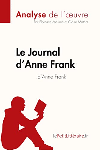 Le Journal d'Anne Frank d'Anne Frank (Analyse de l'œuvre): Analyse complète et résumé détaillé de l'oeuvre