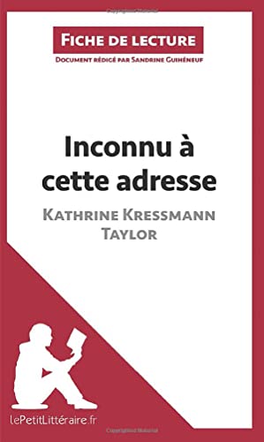 Inconnu à cette adresse de Kathrine Kressmann Taylor (Fiche de lecture): Analyse complète et résumé détaillé de l'oeuvre