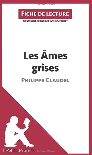 Les Âmes grises de Philippe Claudel (Fiche de lecture): Analyse complète et résumé détaillé de l'oeuvre