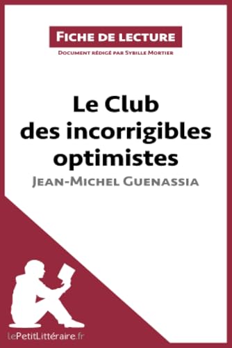 Le Club des incorrigibles optimistes de Jean-Michel Guenassia (Fiche de lecture): Analyse complète et résumé détaillé de l'oeuvre